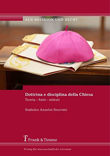 Dottrina e disciplina della Chiesa: Teoria - fonti - istituti (Aus Religion und Recht)
