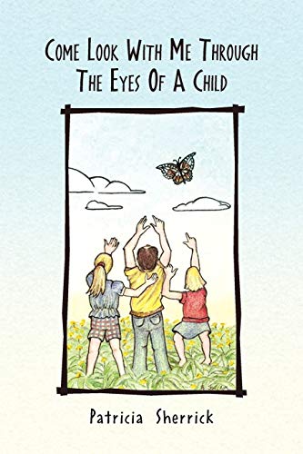 Come Look With Me Through The Eyes Of A Child