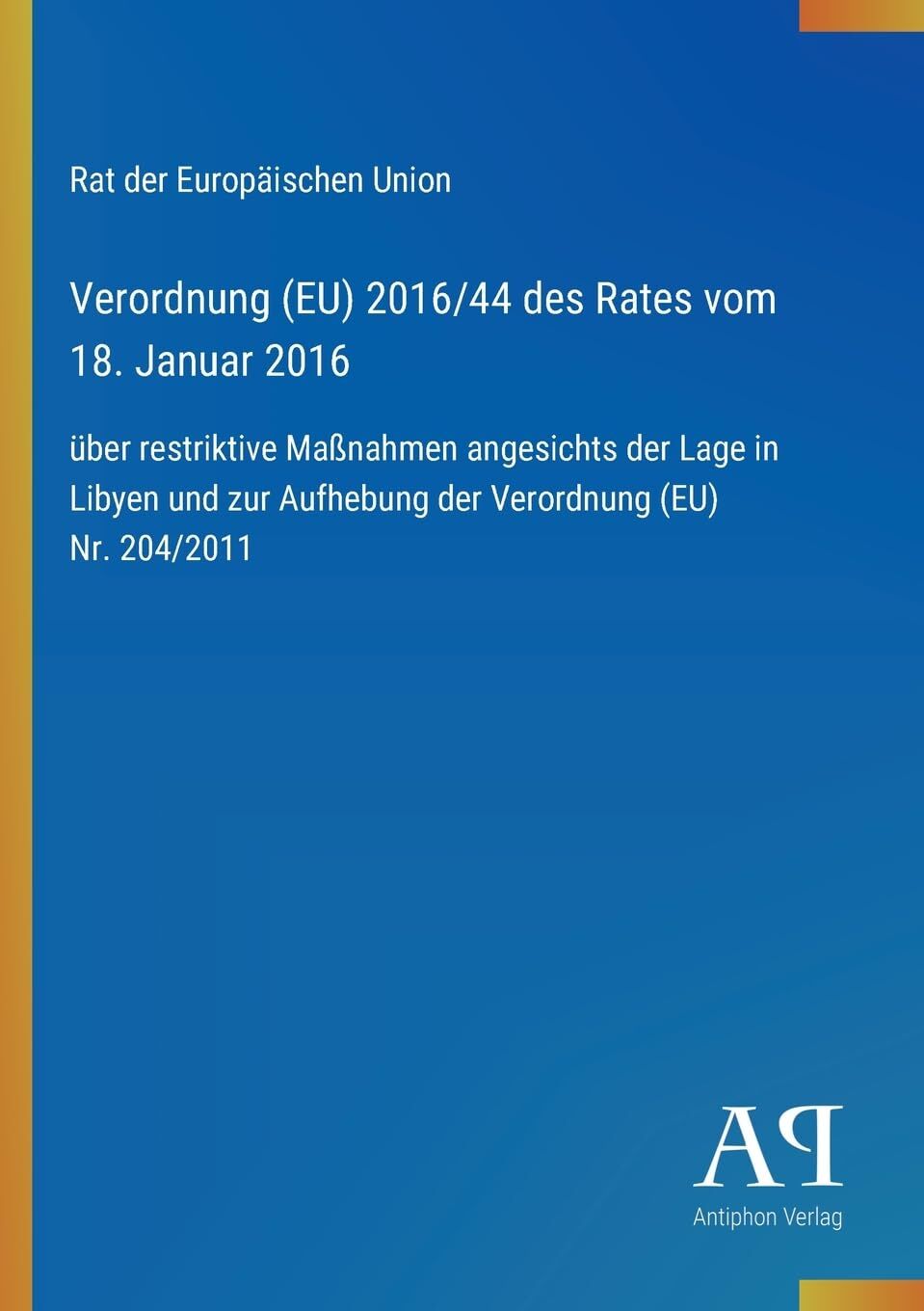 Verordnung (EU) 2016/44 des Rates vom 18. Januar 2016