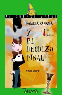 Pamela Panamá y el hechizo final (LITERATURA INFANTIL - El Duende Verde, Band 162)