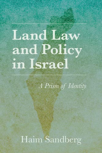 Haim Sandberg Land Law And Policy In Israel, A Prism Of Identity (Perspectives On Israel Studies)