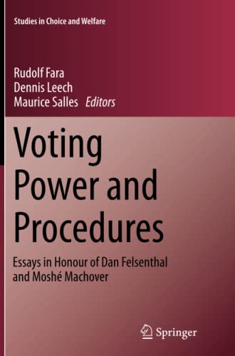 Voting Power and Procedures: Essays in Honour of Dan Felsenthal and Moshé Machover (Studies in Choice and Welfare)