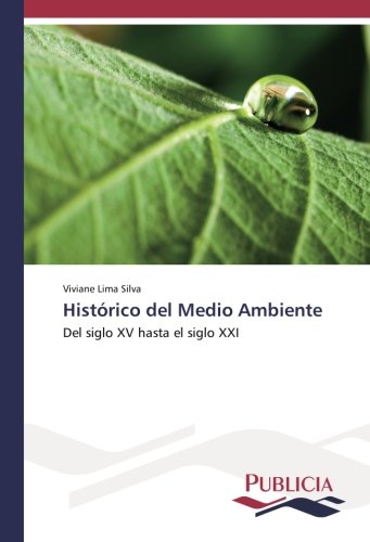Histórico del Medio Ambiente: Del siglo XV hasta el siglo XXI