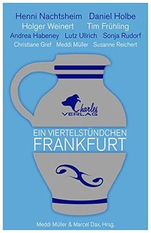 Ein Viertelstündchen Frankfurt von Holbe, Daniel, Weinert, Holger | Buch | Zustand gut