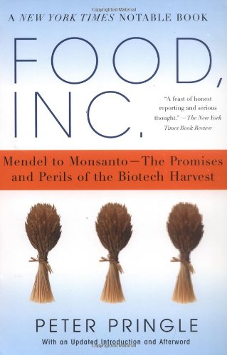 Food, Inc.: Mendel to Monsanto--The Promises and Perils of the Biotech Harvest