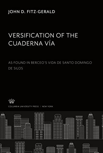 Versification of the Cuaderna Vía: As Found in Berceo¿S Vida De Santo Domingo De Silos