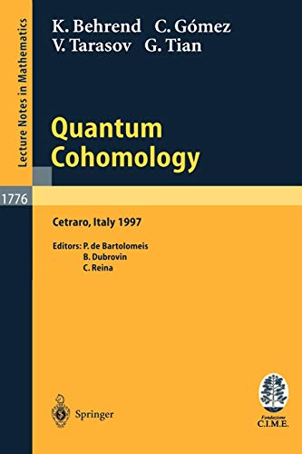 Quantum Cohomology: Lectures given at the C.I.M.E. Summer School held in Cetraro, Italy, June 30 - July 8, 1997 (Lecture Notes in Mathematics, 1776, Band 1776)
