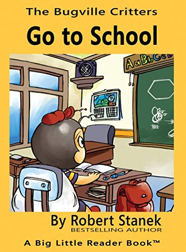 Go to School, Library Edition Hardcover for 15th Anniversary (Bugville Critters, Band 2)