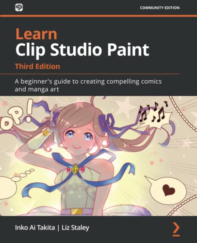 Takita, Inko Ai Learn Clip Studio Paint, A Beginner's Guide To Creating Compelling Comics And Manga Art, 3rd Edition