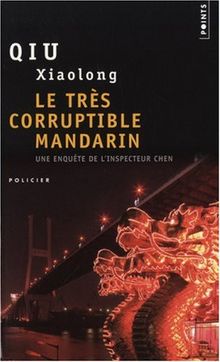 Une enquête de l'inspecteur Chen. Le très corruptible mandarin