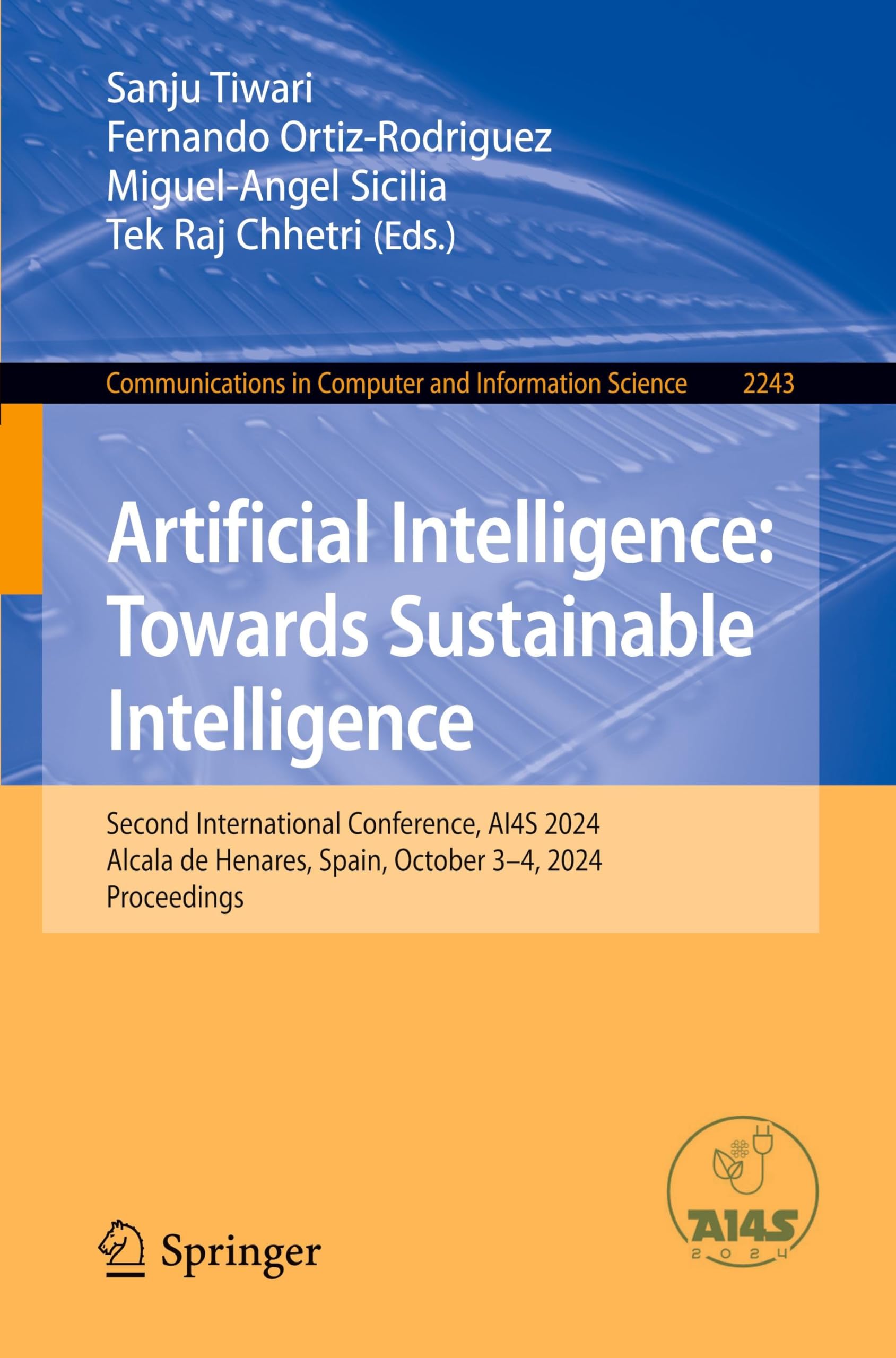 Artificial Intelligence: Towards Sustainable Intelligence: Second International Conference, AI4S 2024, Alcala de Henares, Spain, October 3–4, 2024, ... and Information Science, 2243, Band 2243)