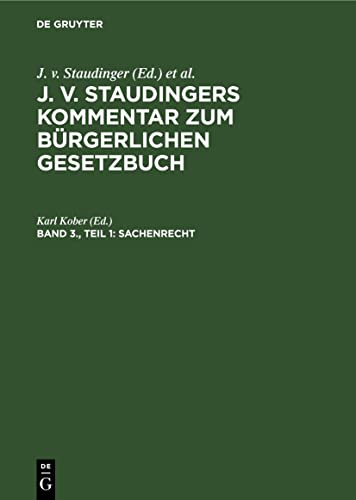 Sachenrecht: Teil 1: §§ 854–1017 (J. v. Staudingers Kommentar zum Bürgerlichen Gesetzbuch)