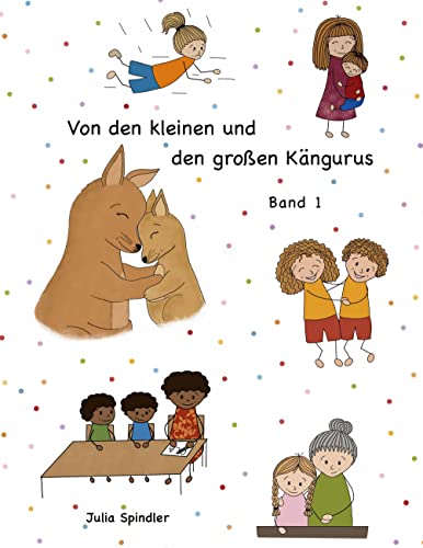 Von den kleinen und den großen Kängurus: Warum wir alle manchmal Hilfe brauchen und füreinander da sein können