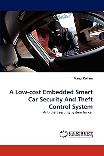 A Low-cost Embedded Smart Car Security And Theft Control System: Anti-theft security system for car