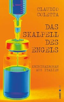 Das Skalpell des Engels: Kriminalroman aus Italien (Lenos Polar)