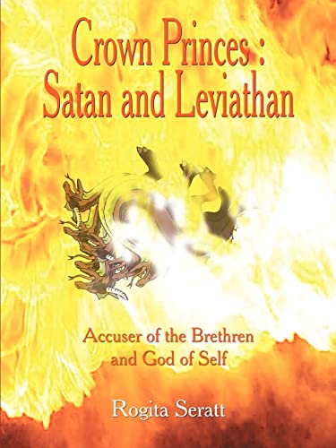 Crown Princes: Satan and Leviathan Accuser of the Brethren and God of Self