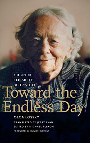 Toward the Endless Day: The Life of Elisabeth Behr-Sigel