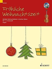 Fröhliche Weihnachtszeit: Beliebte Weihnachtslieder in leichten Sätzen. 1-2 Violoncelli. Ausgabe mit CD.
