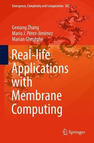 Real-life Applications with Membrane Computing (Emergence, Complexity and Computation)