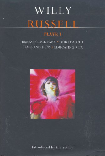 Russell Plays: "Breezeblock Park", "Our Day Out", "Stags and Hens", "Educating Rita" Vol 1 (Plays 1)