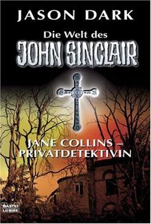 Jane Collins - Privatdetektivin: Die Welt des John Sinclair