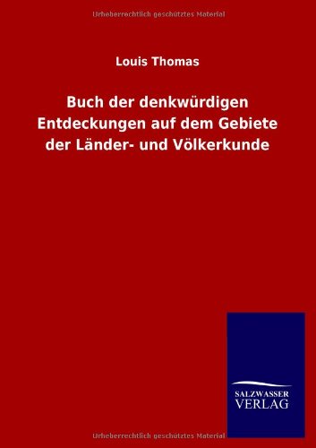 Buch der denkwürdigen Entdeckungen auf dem Gebiete der Länder- und Völkerkunde