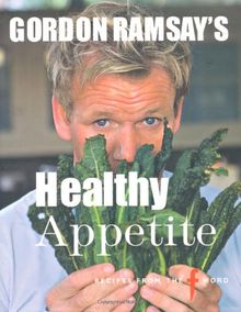 Gordon Ramsay's Healthy Appetite