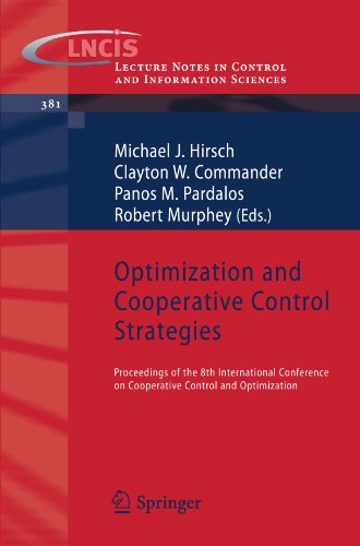 Optimization and Cooperative Control Strategies: Proceedings of the 8th International Conference on Cooperative Control and Optimization (Lecture Notes in Control and Information Sciences)