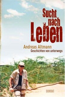 Sucht nach Leben: Geschichten von unterwegs