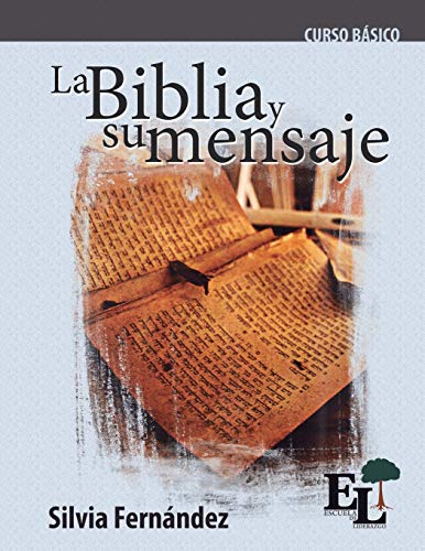 La Biblia y su mensaje: Curso Básico de la Escuela de Liderazgo (Curso Basico de la Escuela de Liderazgo, Band 4)