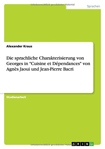 Die sprachliche Charakterisierung von Georges in Cuisine et Dépendances von Agnès Jaoui und Jean-Pierre Bacri