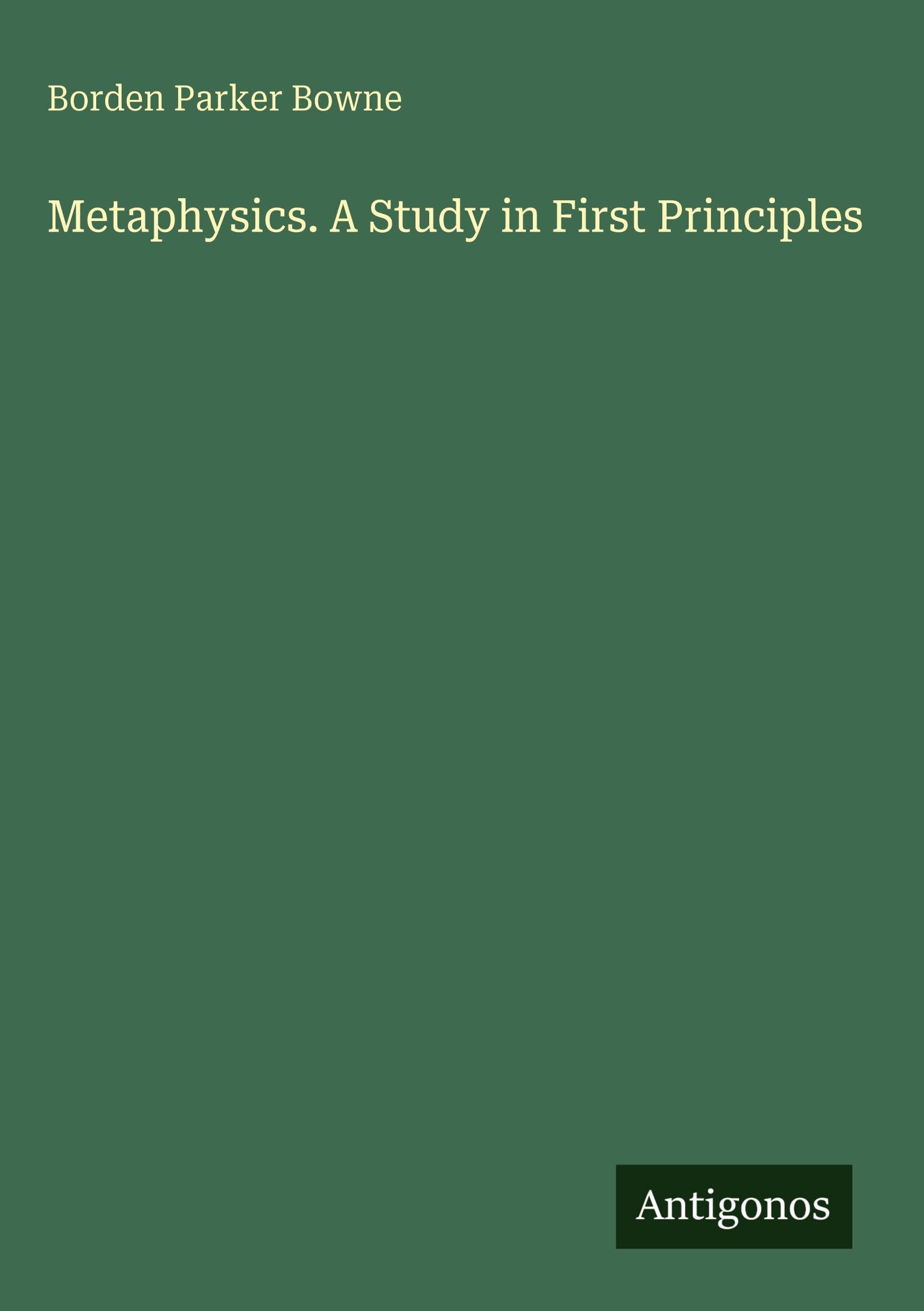 Metaphysics. A Study in First Principles