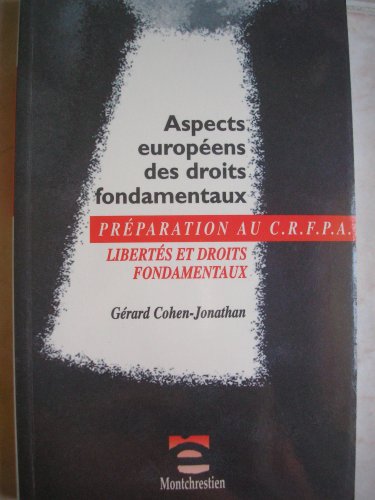 Aspects Européens Des Droits Fondamentaux : Libertés Et Droits Fondamentaux, Examen D'entrée Au Crfpa