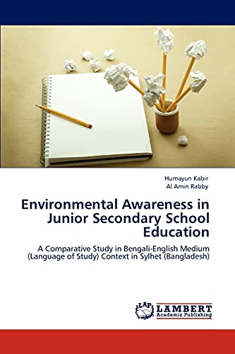 Environmental Awareness in Junior Secondary School Education: A Comparative Study in Bengali-English Medium (Language of Study) Context in Sylhet (Bangladesh)