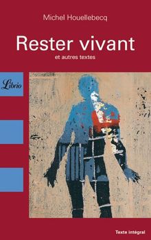 Rester vivant et autres textes (Librio Litterat)