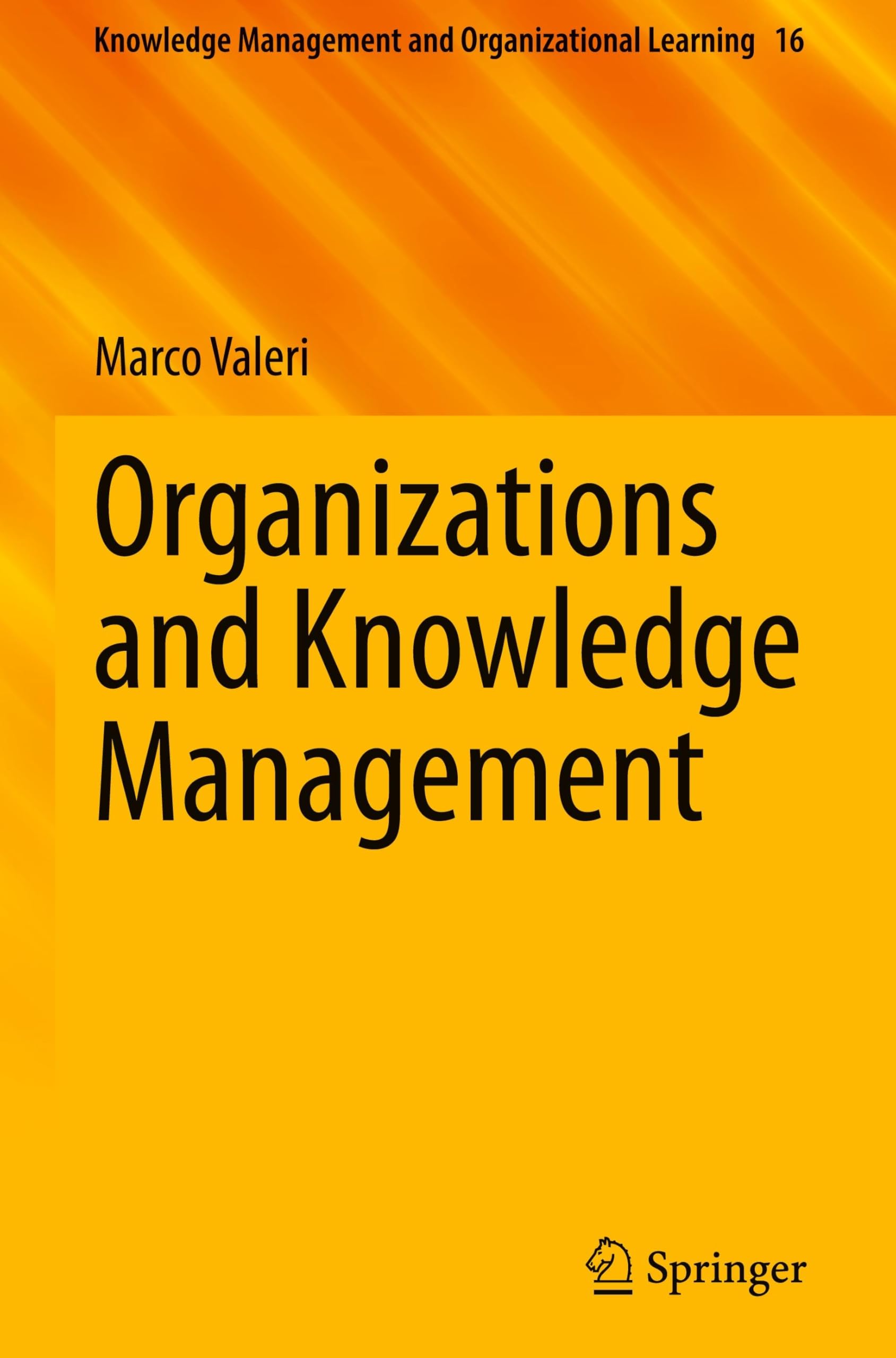 Organizations and Knowledge Management (Knowledge Management and Organizational Learning, 16, Band 16)