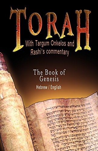 Torah with Targum Onkelos and Rashi's Commentary: The Book of Genesis: Torah - The Book of Genesis (Hebrew / English)