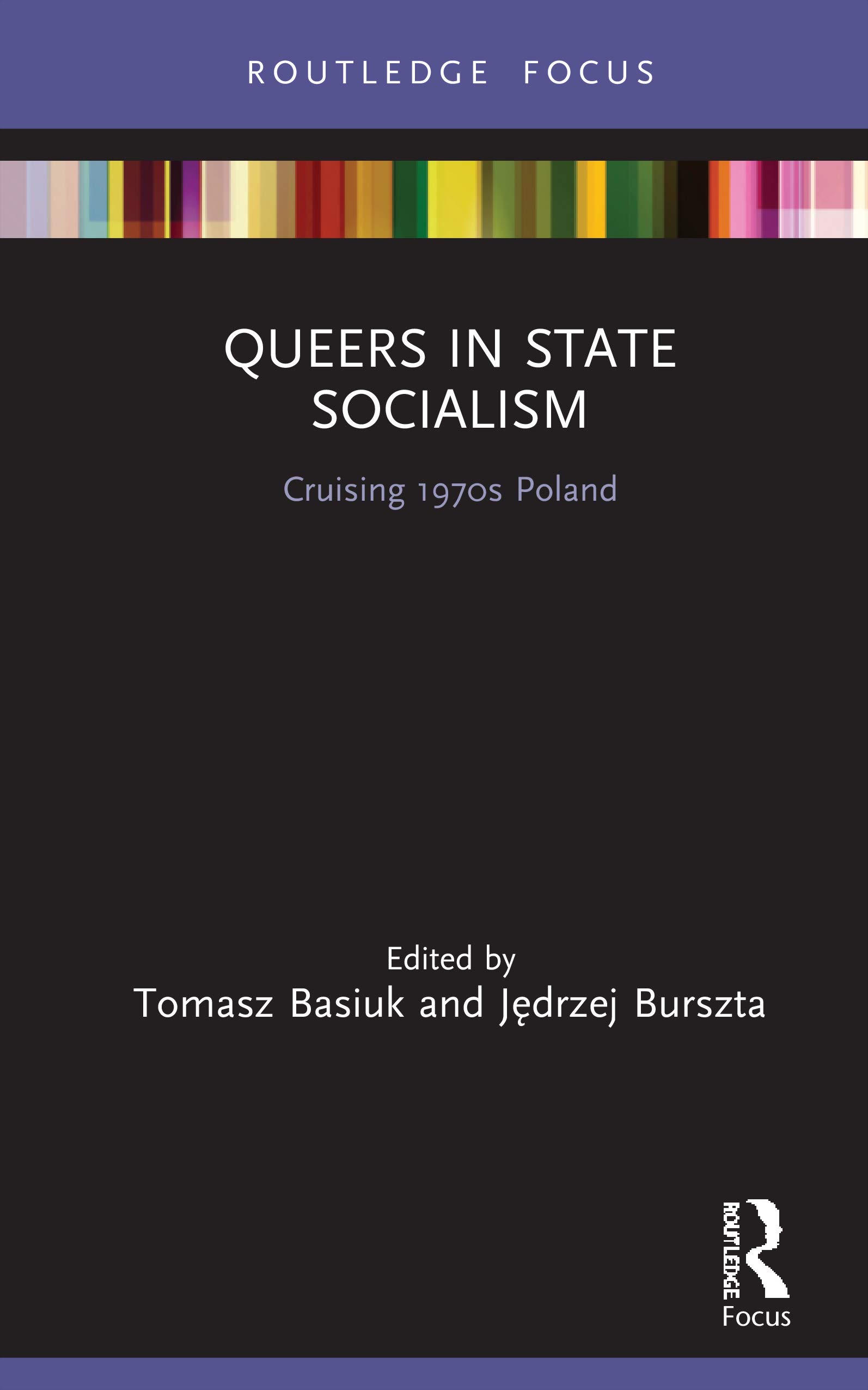 Queers in State Socialism: Cruising 1970s Poland (LGBTQ Histories)