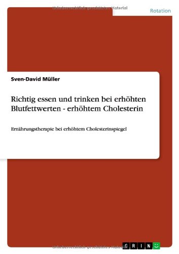 Richtig essen und trinken bei erhöhten Blutfettwerten - erhöhtem Cholesterin: Ernährungstherapie bei erhöhtem Cholesterinspiegel