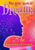 The Girls' Book of Dreams: Your Secret Self Revealed!