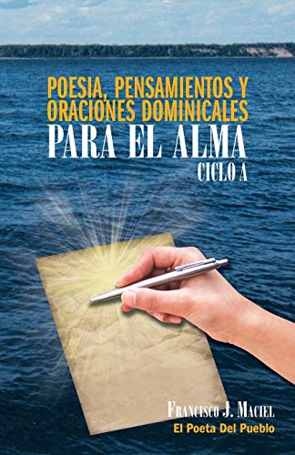 Poesia, Pensamientos Y Oraciones Dominicales Para El Alma. Ciclo A.