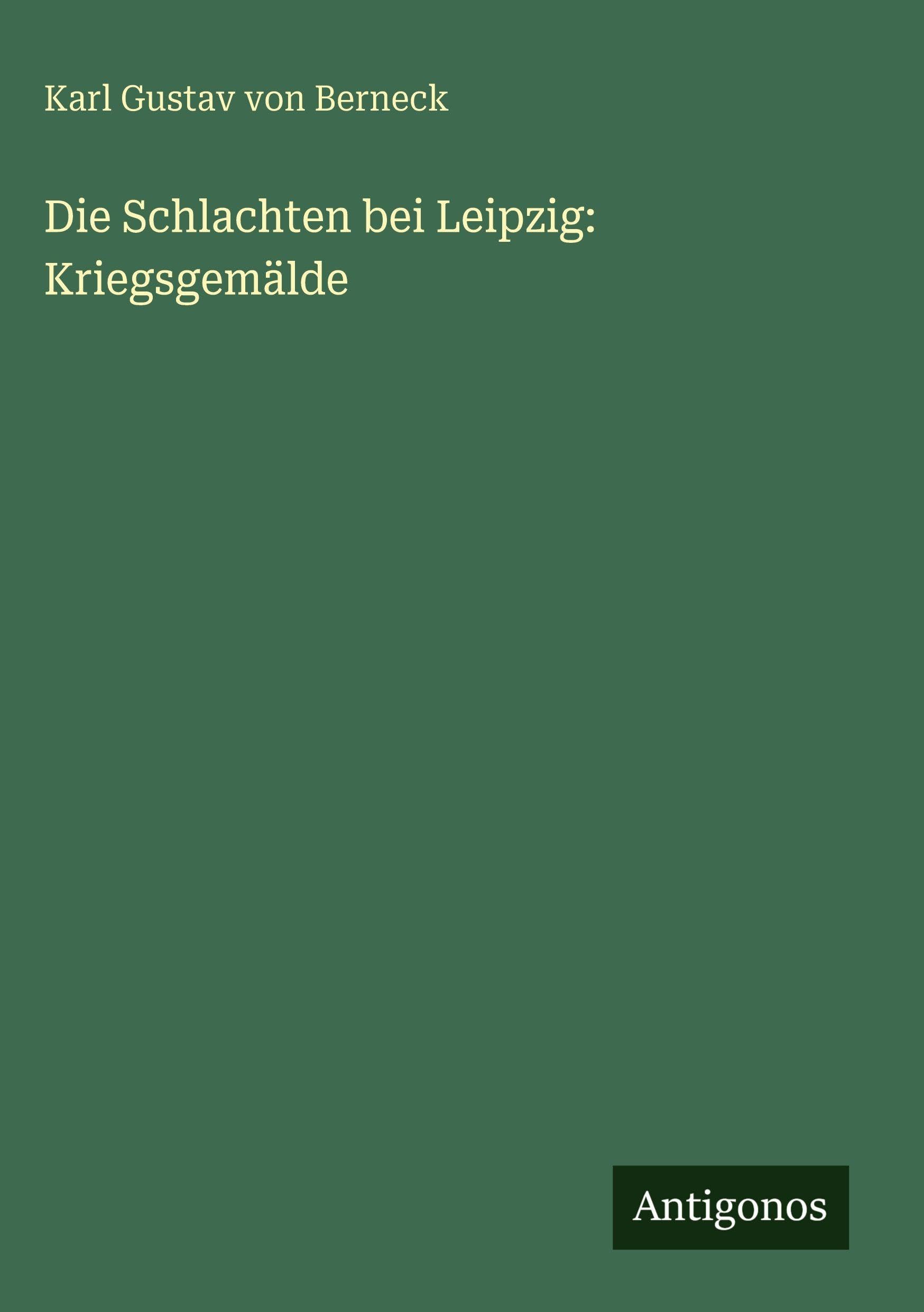 Die Schlachten bei Leipzig: Kriegsgemälde