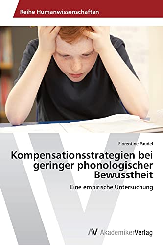 Kompensationsstrategien bei geringer phonologischer Bewusstheit: Eine empirische Untersuchung