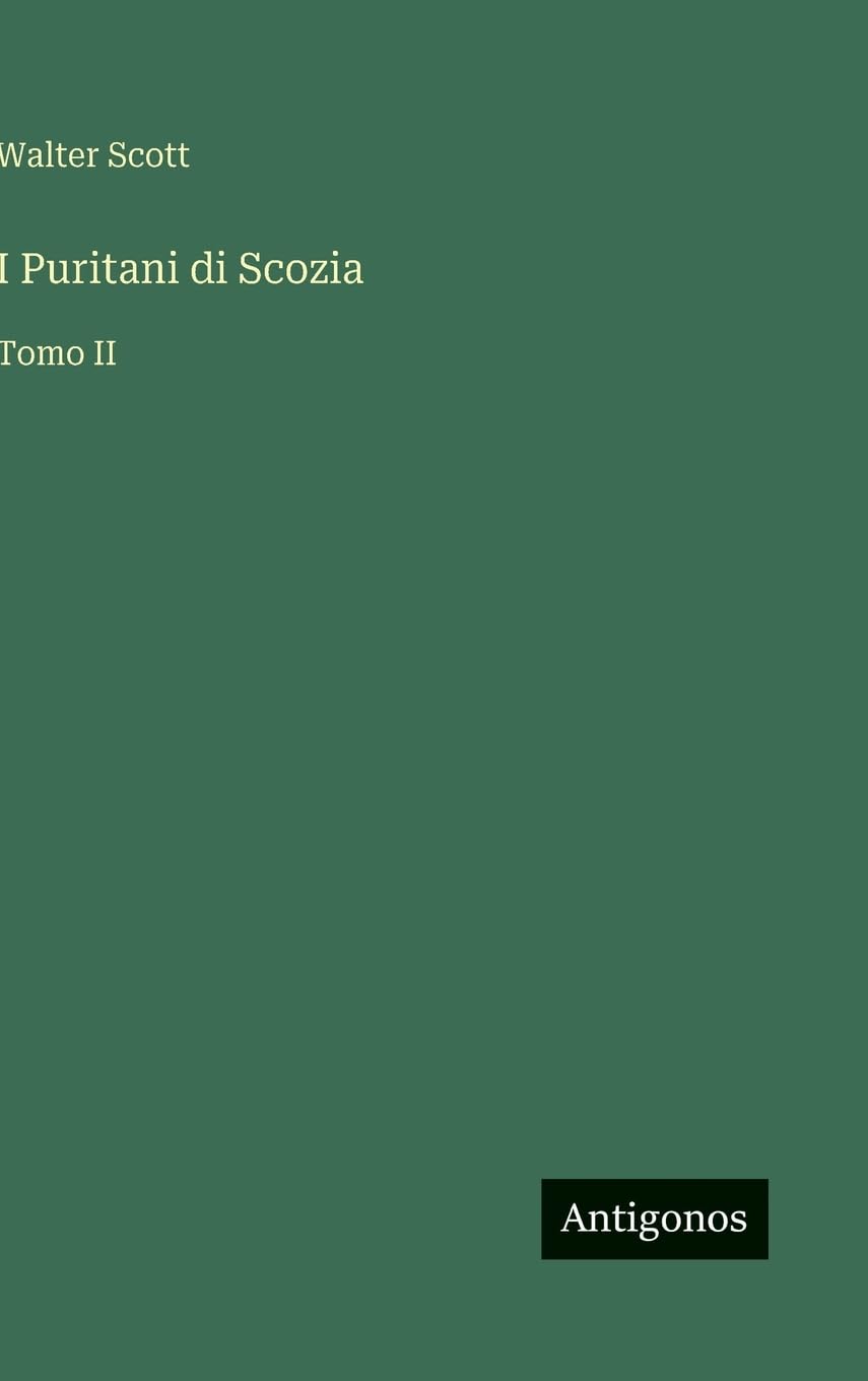 I Puritani di Scozia: Tomo II