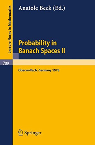 Probability in Banach Spaces II: Proceedings of the Second International Conference on Probability in Banach Spaces, 18-24 June 1978, Oberwolfach, Germany (Lecture Notes in Mathematics)