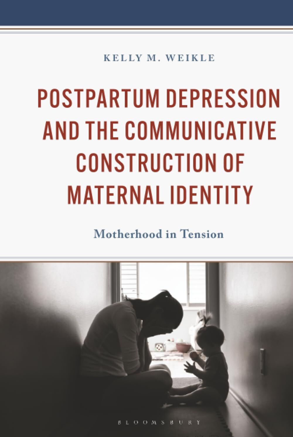 Postpartum Depression and the Communicative Construction of Maternal Identity
