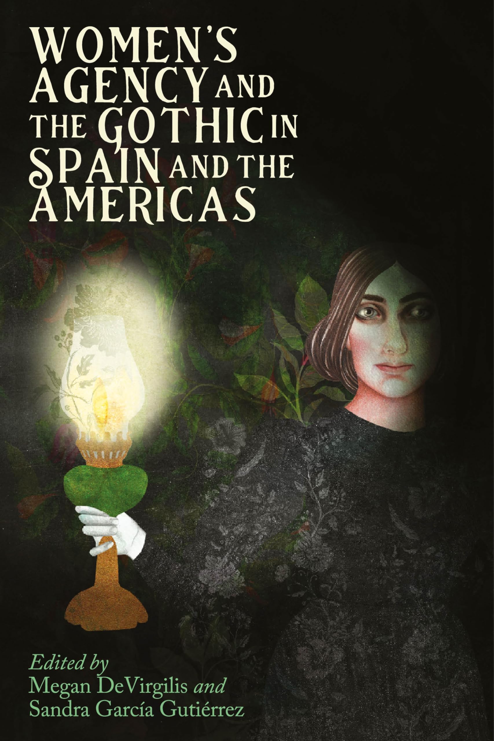 Women's Agency and the Gothic in Spain and the Americas