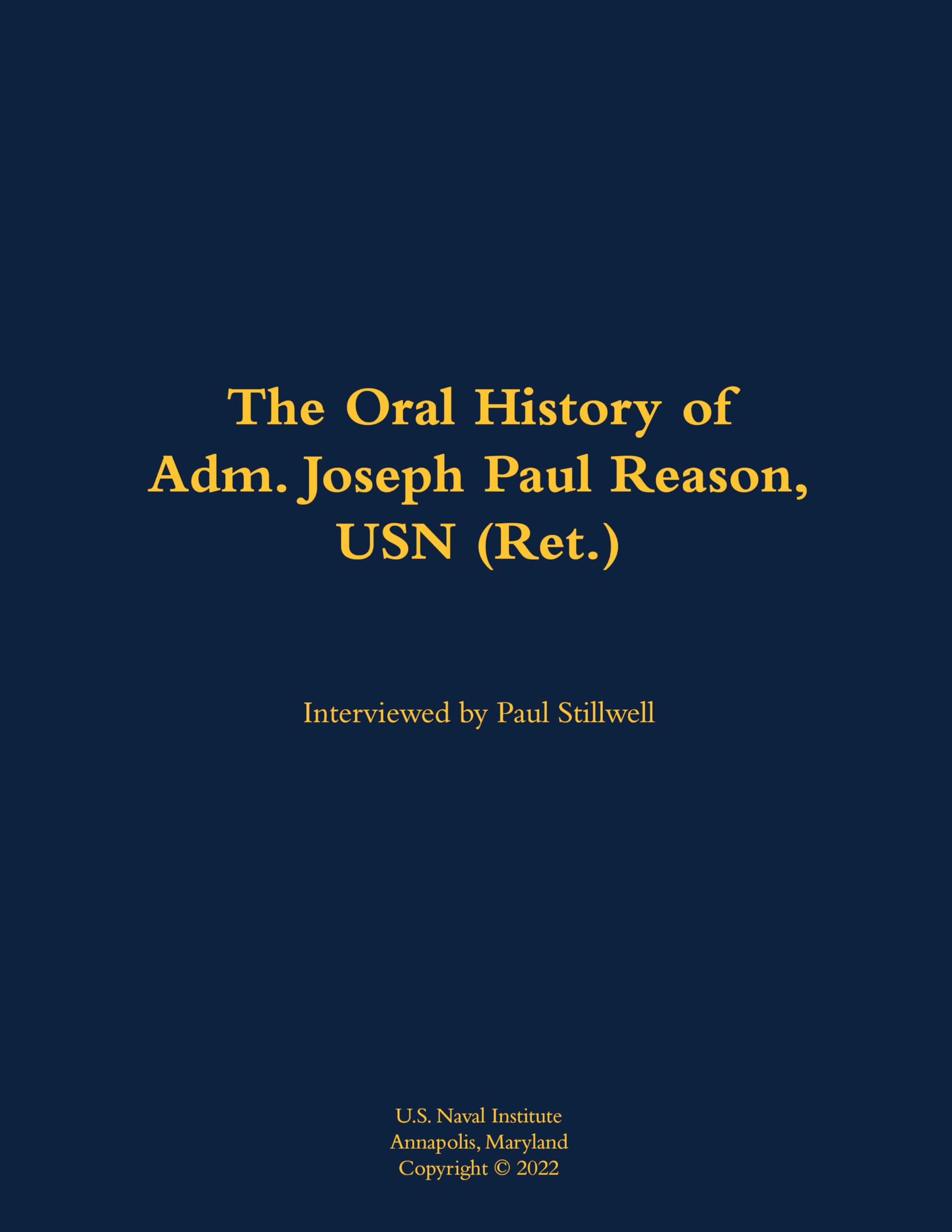 The Oral History of Adm. Joseph Paul Reason, USN (Ret.): 1941-