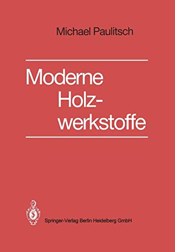 Moderne Holzwerkstoffe: Grundlagen, Technologie, Anwendungen (German Edition)