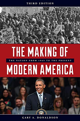 The Making Of Modern America, Third Edition: The Nation from 1945 to the Present, Third Edition